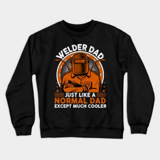 Welder Dad Retro Vintage Funny Welding Quotes Crewneck Sweatshirt